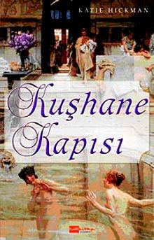 Kuşhane Kapısı - Katie Hickman PDF İndir