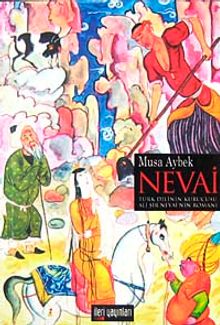 Nevai  Türk Dilinin Kurucusu Ali Şir Nevai'nin Romanı - Musa Aybek PDF İndir