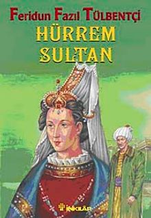 Hürrem Sultan / 8-G-47 - Feridun Fazıl Tülbentçi PDF İndir
