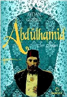 Abdülhamid Son Sultan / Roma Sultanları-1 - Aydan Gündüz PDF İndir