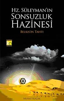 Hz. Süleyman'ın Sonsuzluk Hazinesi  Belkıs'ın Tahtı - Murat Koçak