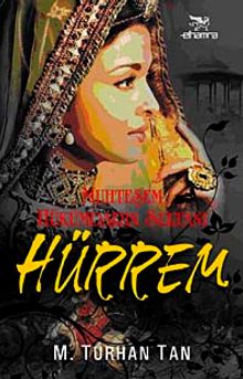 Hürrem  Muhteşem Hükümdarın Sultanı - M. Turhan Tan PDF İndir