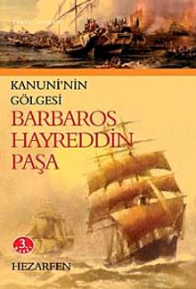 Barbaros Hayreddin Paşa  Kanuni'nin Gölgesi - Hezarfen PDF İndir