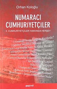 Numaracı Cumhuriyetçiler  II. Cumhuriyetçiler Hakkında Herşey - Orhan Koloğlu