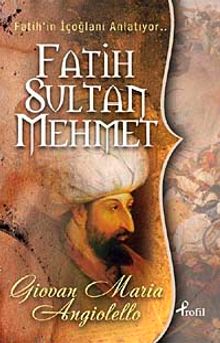 Fatih Sultan Mehmet  Fatih'in İçoğlanı Anlatıyor - Giovan Maria Angiolello