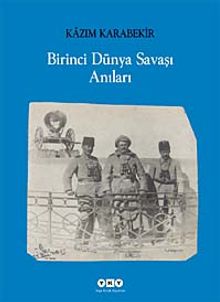 Birinci Dünya Savaşı Anıları - Kazım Karabekir