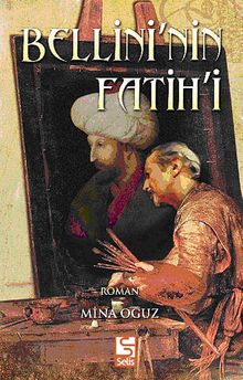 Bellini'nin Fatih'i - Mina Oğuz PDF İndir