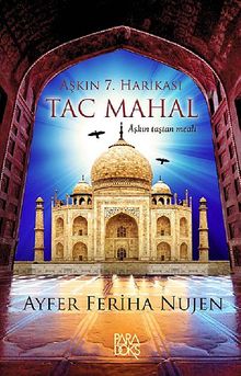 Aşkın 7. Harikası Tac Mahal - Ayfer Feriha Nujen PDF İndir