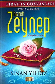 Kerbela Mücahidesi Hazreti Zeynep - Sinan Yıldız
