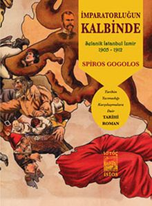 İmparatorluğun Kalbinde  Selanik İstanbul İzmir 1905-1912 - Spiros Gogolos PDF İndir