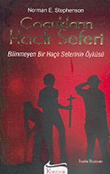 Çocukların Haçlı Seferi  Bilinmeyen Bir Haçlı Seferinin Öyküsü - Norman E. Stephenson PDF İndir