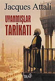 Uyanmışlar Tarikatı - Jacques Attali