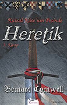 Heretik 3: Kutsal Kase'nin Peşinde - Bernard Cornwell PDF İndir
