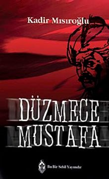 Düzmece Mustafa - Kadir Mısıroğlu PDF İndir