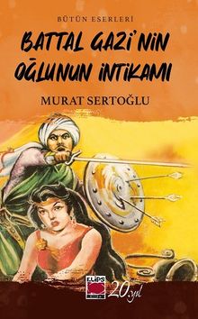 Battal Gazi'nin Oğlunun İntikamı - Murat Sertoğlu