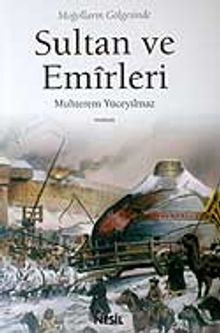 Sultan ve Emirleri / Moğolların Gölgesinde - Muhterem Yüceyılmaz PDF İndir