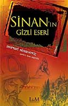 Sinan'ın Gizli Eseri - Mirsad Sinanoviç