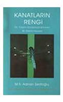Kanatların Rengi/20.Yüzyılın Savaşlarıyla Bölünen Bir Ailenin Hikayesi - M.S.Adnan Şerifoğlu PDF İndir