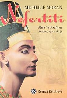 Nefertiti  Mısır'ın Kraliçesi, Sonsuzluğun Kızı...) - Michelle Moran PDF İndir