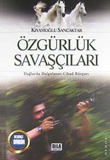 Özgürlük Savaşçıları  Dağlarda Dalgalanan Cihad Rüzgarı - Kıyamoğlu Sancaktar PDF İndir