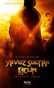 Cihan Padişahı Yavuz Sultan Selim - Ebubekir Subaşı PDF İndir