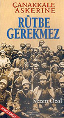 Çanakkale Askerine Rütbe Gerekmez - Sezen Özol PDF İndir