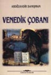 Venedik Çobanı - Abdülkadir Danışman PDF İndir