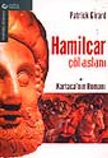 Hamilcar/Çöl Aslanı-Kartaca'nın Romanı - Patrick Girard