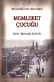 Mustafa'nın Romanı Memleket Çocuğu - Zeki Mesud Alsan PDF İndir