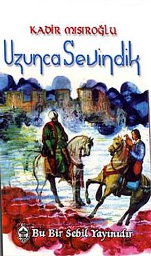 Uzunca Sevindik - Kadir Mısıroğlu PDF İndir