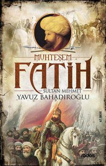 Muhteşem Fatih Sultan Mehmet - Yavuz Bahadıroğlu PDF İndir
