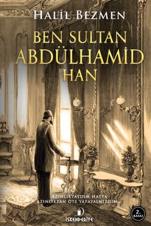 Ben Sultan Abdülhamid Han - Halil Bezmen