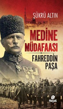 Medine Müdafaası  Fahreddin Paşa - Şükrü Altın