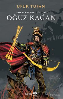 Göktanrı’nın Gölgesi Oğuz Kağan - Ufuk Tufan PDF İndir