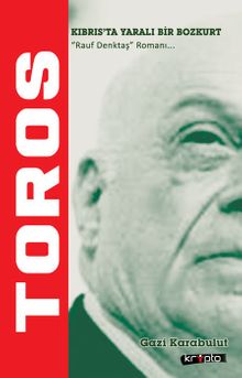 Toros  Kıbrıs'ta Yaralı Bir Bozkurt - Gazi Karabulut PDF İndir