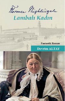 Florence Nightingale Lambalı Kadın - Devrim  Altay