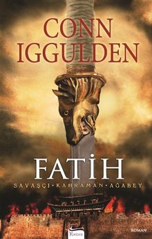Fatih  Savaşçı - Kahraman - Ağabey - Conn Iggulden PDF İndir