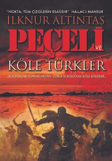 Peçeli ve Köle Türkler - İlknur Altıntaş PDF İndir