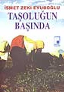 Taşoluğun Başında - İsmet Zeki Eyüboğlu PDF İndir