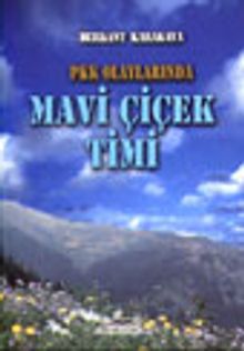 PKK Olaylarında Mavi Çiçek Timi - Berkant Karakaya PDF İndir