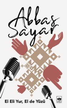 El Eli Yur, El de Yüzü - Abbas Sayar PDF İndir
