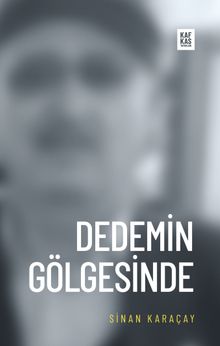 Dedemin Gölgesinde - Sinan Karaçay PDF İndir