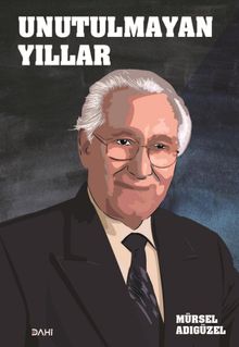 Unutulmayan Yıllar - Mürsel Adıgüzel