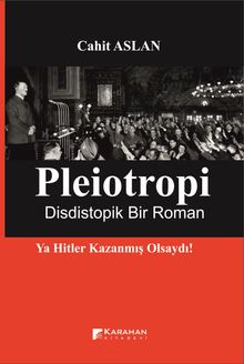 Pleiotropi  Dististopik Bir Roman Ya Hitler Kazanmış Olsaydı! - Dr. Cahit Aslan PDF İndir