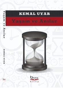 Yaşam ve Anılar - Kemal Uyar