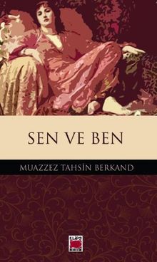 Sen ve Ben - Muazzez Tahsin Berkand