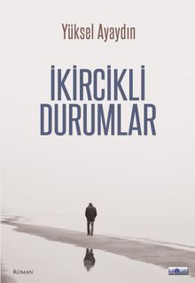 İkircikli Durumlar - Yüksel Ayaydın PDF İndir