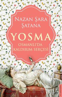 Yosma  Osmanlı'da Kaldırım Serçesi - Nazan Şara Şatana