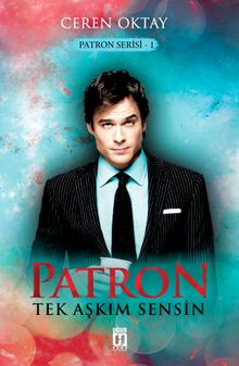Patron / Tek Aşkım Sensin - Ceren Oktay PDF İndir