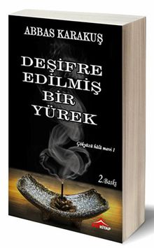 Deşifre Edilmiş Bir Yürek - Abbas Karakuş PDF İndir